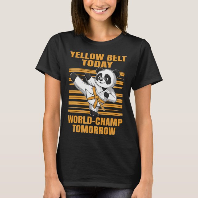 Yellow Belt Today World-champ Tomorrow Panda Karat T-Shirt (Front)