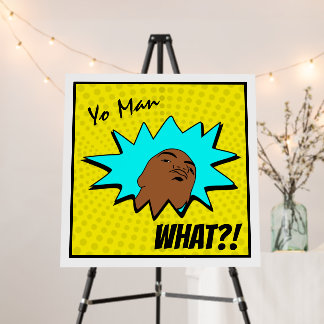 yellow brown blue Yo Man What You Want | Mug Shot Foam Board