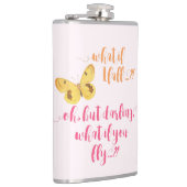 Yellow Butterfly - What if I fall?  Inspirational Hip Flask (Right)