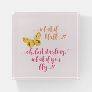 Yellow Butterfly - What if I fall?  Inspirational Paperweight