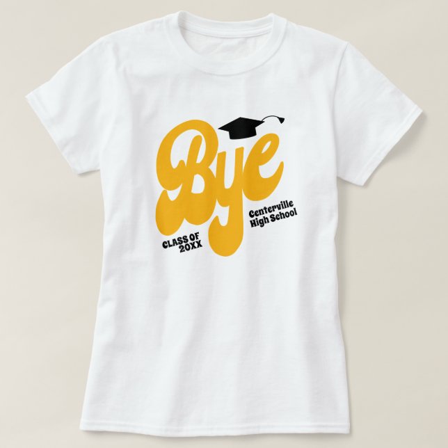Yellow Bye Graduation Cap Senior T-Shirt (Design Front)