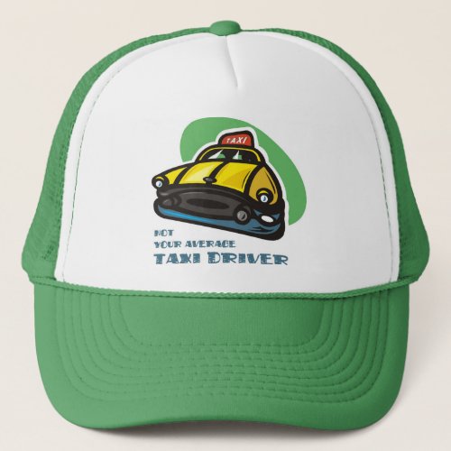 Yellow cab cartoon Not your average taxi driver Trucker Hat