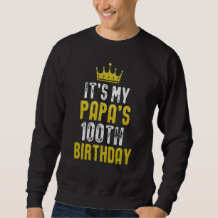 Yellow Crown 100th Bday For Papa From Son Daughter Sweatshirt