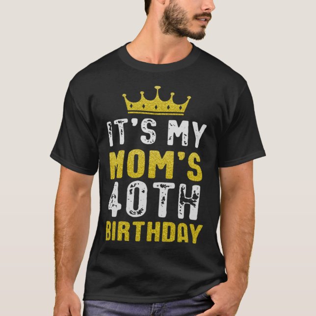 Yellow Crown 40th Bday For Mom From Son Daughter T-Shirt (Front)