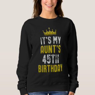 Yellow Crown 45th Bday For Aunt From Niece Nephew Sweatshirt