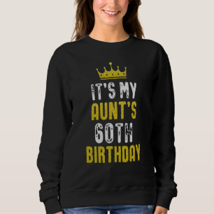 Yellow Crown 60th Bday For Aunt From Niece Nephew Sweatshirt
