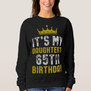 Yellow Crown 65th Bday For Daughter From Mom Dad Sweatshirt