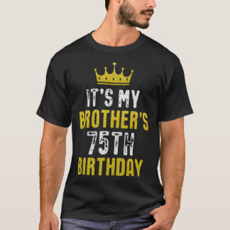 Yellow Crown 75th Bday For Brother From Sister Bro T-Shirt