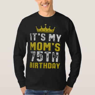 Yellow Crown 75th Bday For Mom From Son Daughter T-Shirt