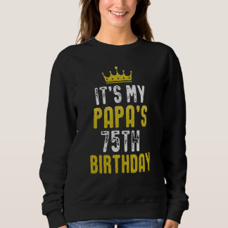 Yellow Crown 75th Bday For Papa From Son Daughter Sweatshirt