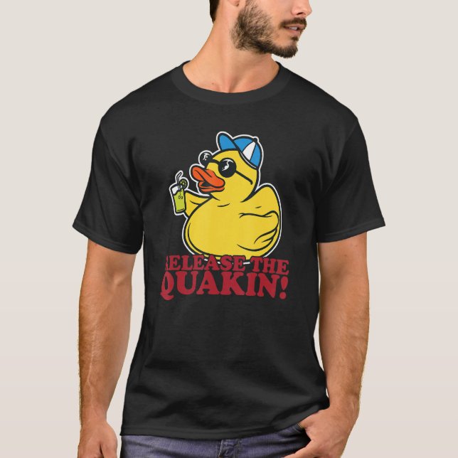 Yellow Duck Release The Quackin! Funny T-Shirt (Front)