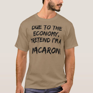 Yellow Economy Pretend Im A Macaroni Easy Hallowee T-Shirt