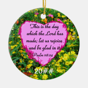 YELLOW FLORAL PSALM 118:24 PHOTO DESIGN CERAMIC ORNAMENT