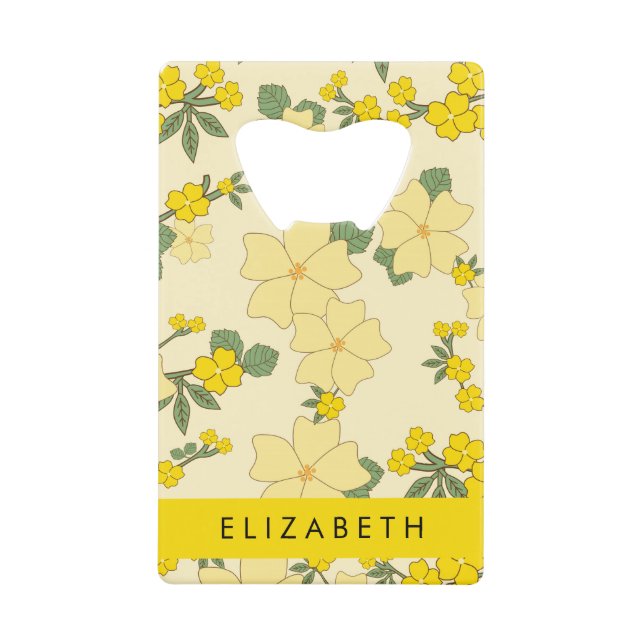 Yellow Flowers, Pattern Of Flowers, Your Name Credit Card Bottle Opener (Front)