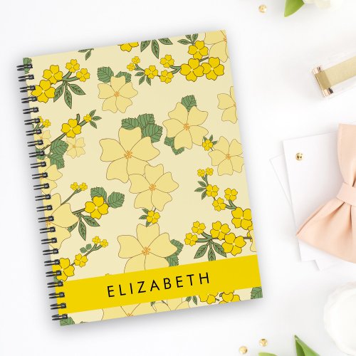 Yellow Flowers Pattern Of Flowers Your Name Notebook