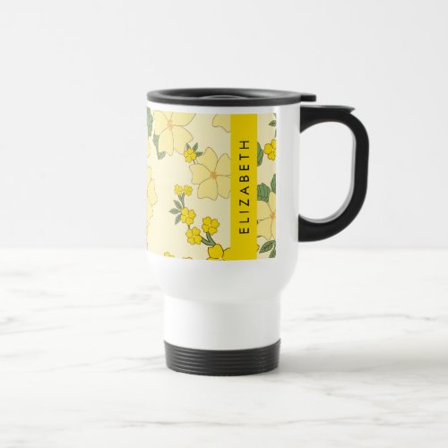Yellow Flowers Pattern Of Flowers Your Name Travel Mug