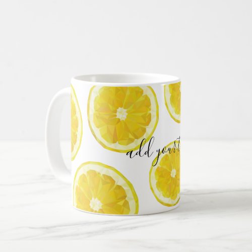 Yellow fresh lemon slice custom text  coffee mug