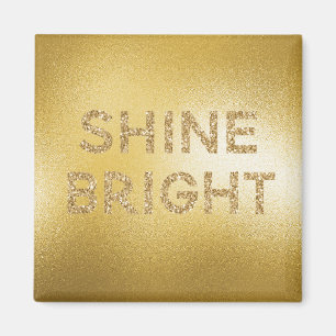 Yellow Gold Glitter Shine Bright Quote Magnet