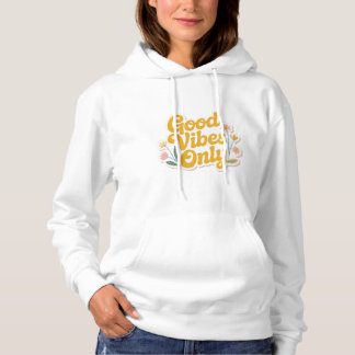yellow "Good Vibes Only" text, T-Shirt Hoodie