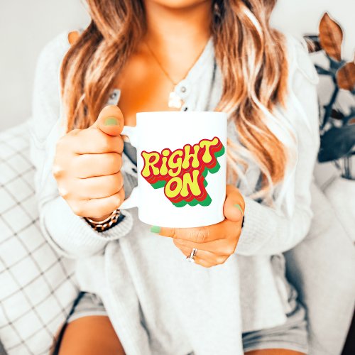 Yellow Green and Red Groovy Vibes Right On Mug