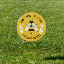 Yellow Illustrated Weeds Feed the Bees Yard Sign