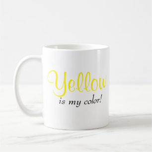 Yellow Is My Color Saying Coffee Mug