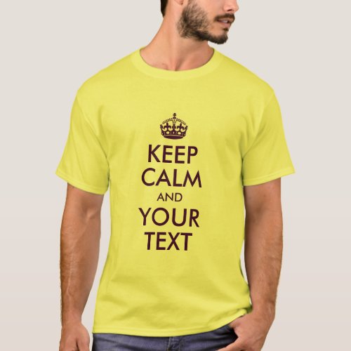Yellow Keep Calm and Your Text T_Shirt