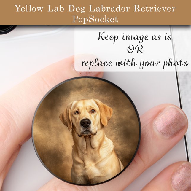Yellow Lab Dog Labrador Retriever PopSocket (Yellow Lab phone PopSocket with template for you to fill with your own dog photo.)