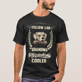 Yellow Lab Grandma Like A Normal Grandma Only Cool T-Shirt