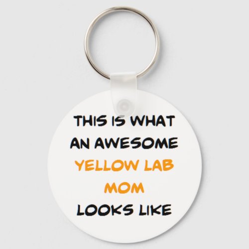 yellow lab mom awesome keychain