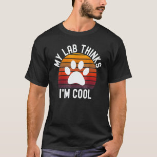 Yellow Lab My Lab Thinks I'm Cool Labrador Retriev T-Shirt