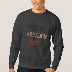 Yellow Labrador Dad Text Embroidered Sweatshirt