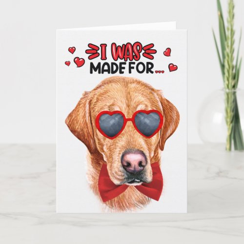 Yellow Labrador Dog Made for Loving You Valentine Holiday Card