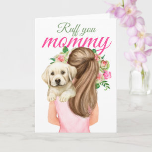 Yellow Labrador Puppy With Woman Ruff You Mommy Card