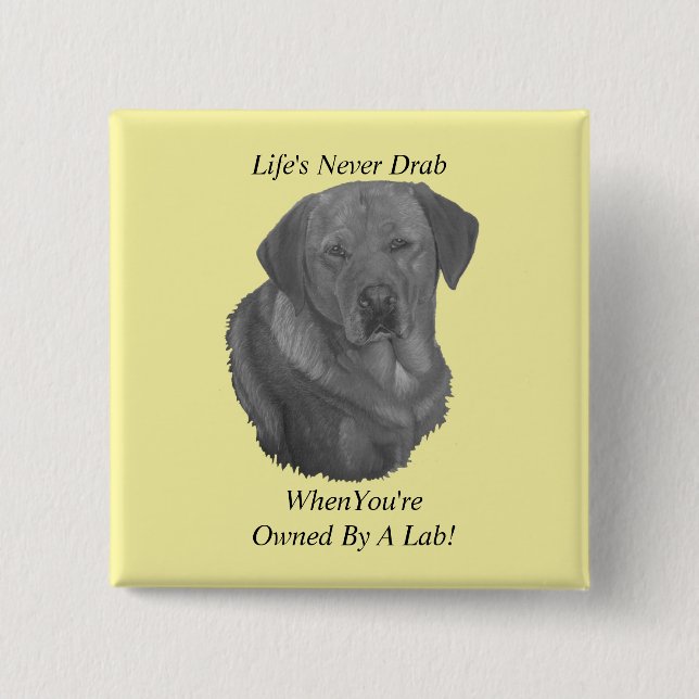 yellow labrador retreiver dog portrait fun slogan button (Front)
