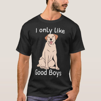 Yellow Labrador Retriever Lab Dog I Only Like Good T-Shirt