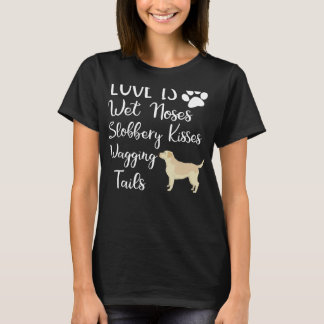 Yellow Labrador Retriever Love My Dog Lab Quote T-Shirt