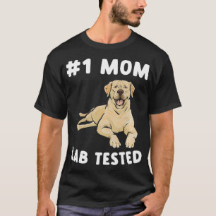 Yellow Labrador Retriever Mom Yellow Lab Tested  T-Shirt