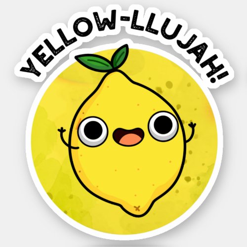 Yellow_llujah Funny  Fruit Lemon Puns Sticker