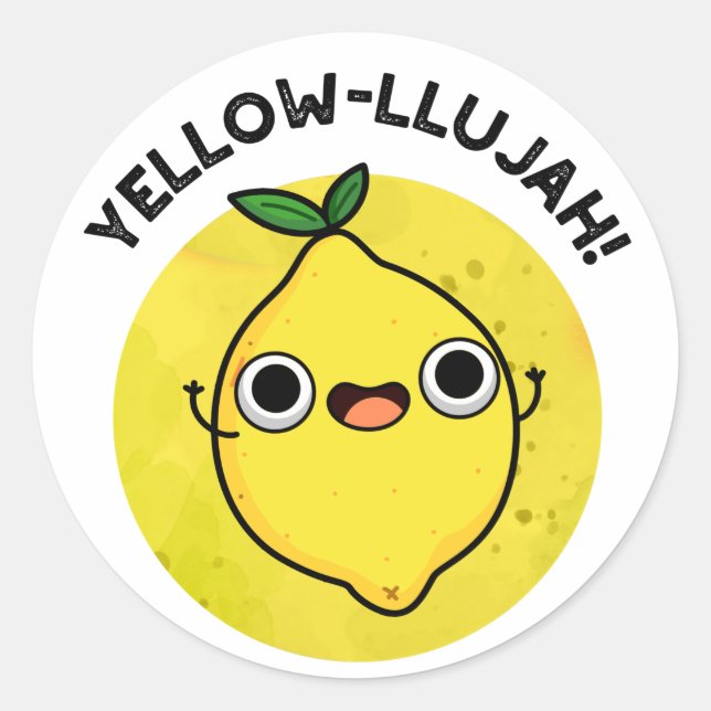 Yellow-llujah Funny Lemon Pun  Classic Round Sticker (Front)