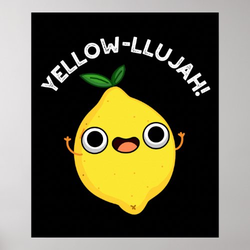 Yellow_llujah Funny Lemon Pun Dark BG Poster
