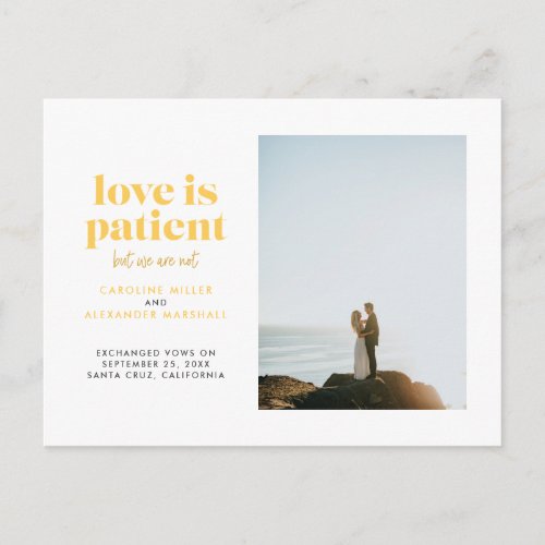 Yellow Love is Patient But We Are Not Elopement Announcement Postcard