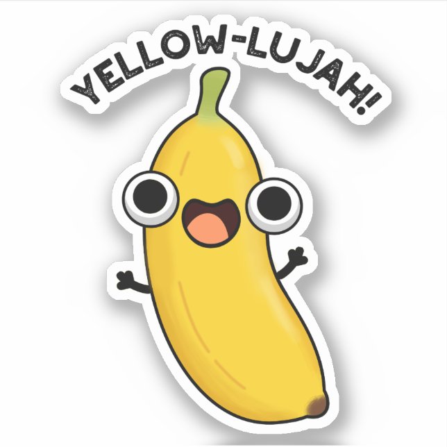 Yellow-lujah Funny Banana Pun  Sticker (Front)