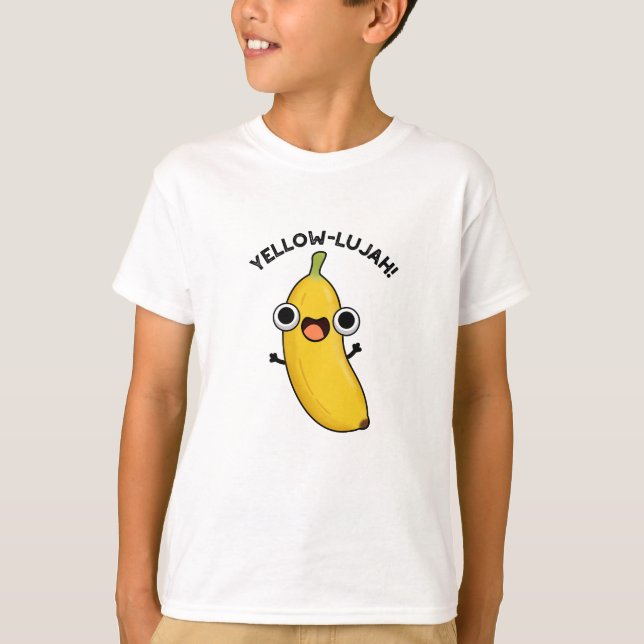 Yellow-lujah Funny Banana Pun  T-Shirt (Front)