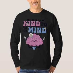 Yellow Mental Health Awareness  Kind To Your Mind  T-Shirt