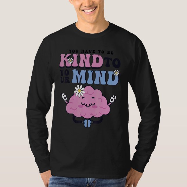 Yellow Mental Health Awareness  Kind To Your Mind  T-Shirt (Front)
