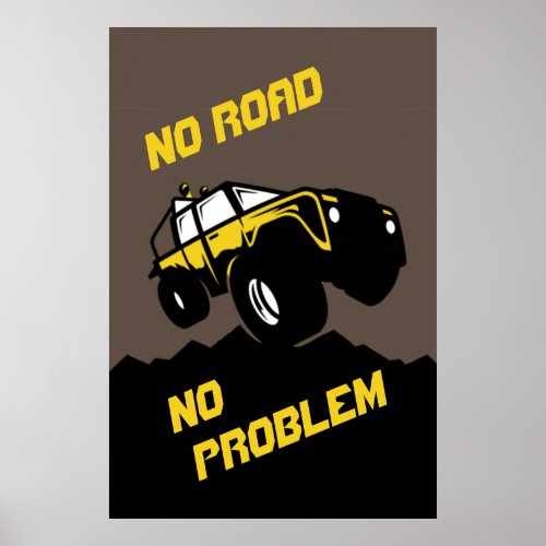 Yellow Off Road Vehicle No Road No Problem   Poster