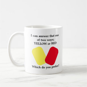 Yellow or Red Card Soccer Humor Coffee Mug