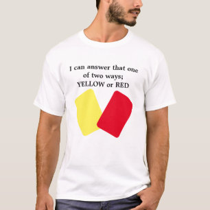 Yellow or Red Card Soccer Humor T-Shirt