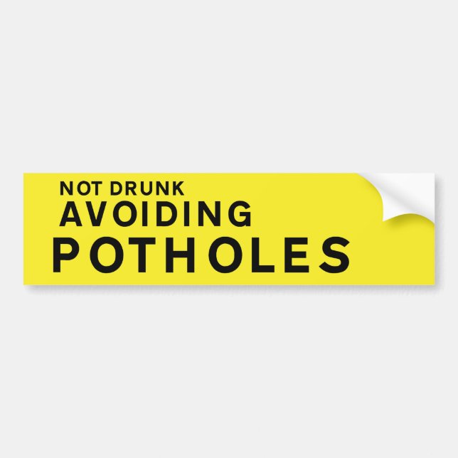 YELLOW Pothole Bumper Sticker – Not Drunk Avoiding (Front)